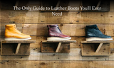 The Ultimate Guide to Choosing the Perfect Leather Boot - Milwaukee Boot Company